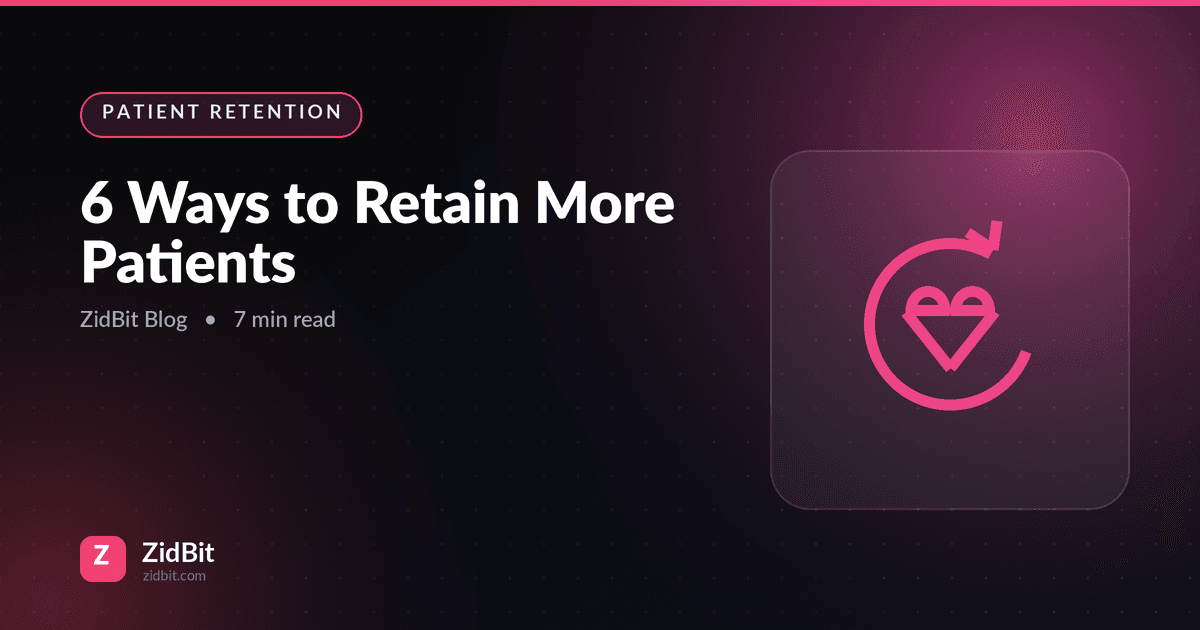 How to Retain Patients at Your Clinic: 6 Strategies That Actually Work