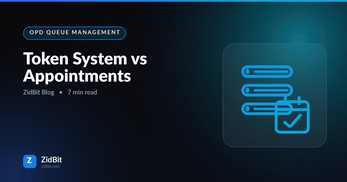 Token System vs Appointments: How Should Your OPD Clinic Run Its Day?